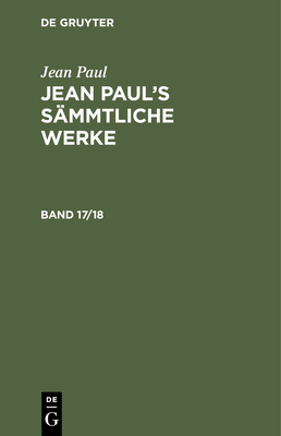 Jean Paul: Jean Paul's Sämmtliche Werke. Band 1... [German] 3112428935 Book Cover
