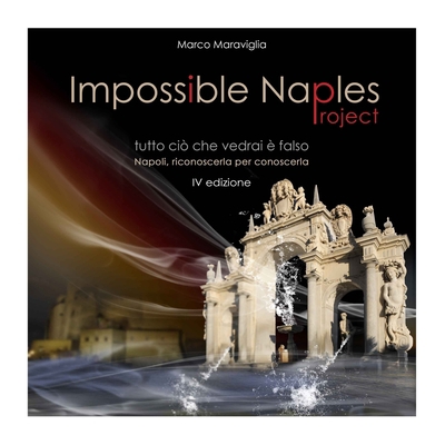 Impossible Naples Project: Tutto ciò che vedrai... [Italian] B093WHWG5H Book Cover