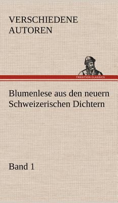 Blumenlese Aus Den Neuern Schweizerischen Dichtern [German] 3847269461 Book Cover