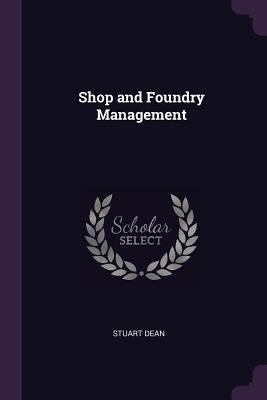 Shop and Foundry Management 1377400905 Book Cover
