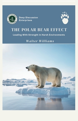 The Polar Bear Effect: Leading With Strength in... B0H43RTN4S Book Cover