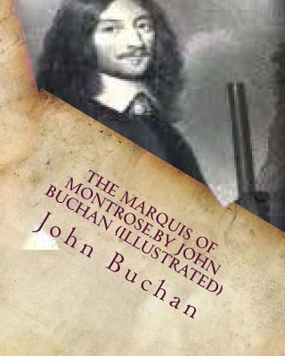 The Marquis of Montrose.by John Buchan (ILLUSTR... 1530340128 Book Cover