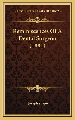 Reminiscences Of A Dental Surgeon (1881) 1166219240 Book Cover