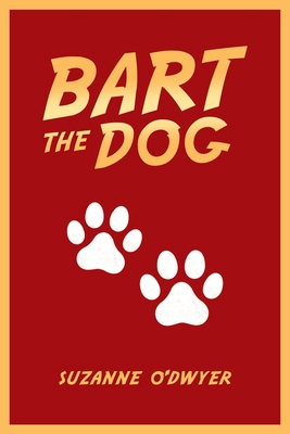 Bart the Dog 1504322630 Book Cover
