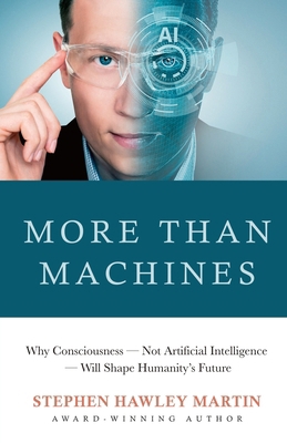 More Than Machines: Why Consciousness - Not Art... B0GQCWZJ3Y Book Cover