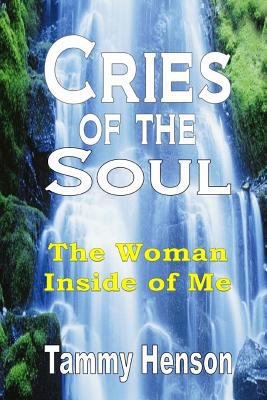 Cries of the Soul: The Woman Inside of Me 0692207856 Book Cover