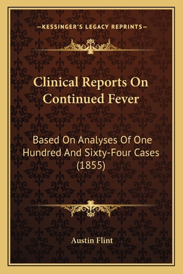 Clinical Reports On Continued Fever: Based On A... 1165346559 Book Cover