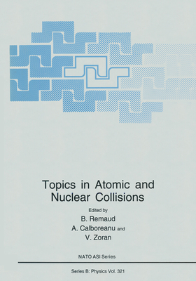 Topics in Atomic and Nuclear Collisions 0306446626 Book Cover