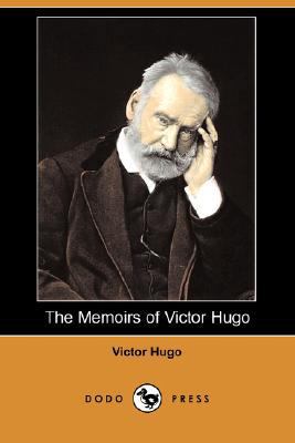 The Memoirs of Victor Hugo (Dodo Press) 1406568961 Book Cover