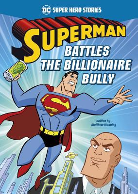 Superman Battles the Billionaire Bully 1496546342 Book Cover