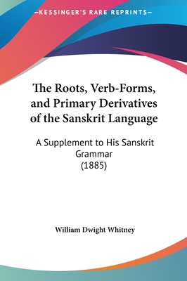 The Roots, Verb-Forms, and Primary Derivatives ... 1161833331 Book Cover