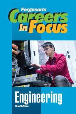 Careers in Focus: Engineering, Third Edition 0816065713 Book Cover