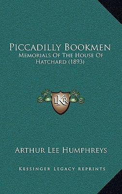 Piccadilly Bookmen: Memorials of the House of H... 116495816X Book Cover