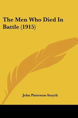 The Men Who Died In Battle (1915) 1120903459 Book Cover