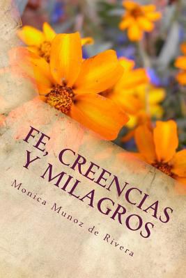 Fe, Creencias y Milagros [Spanish] 1974673022 Book Cover