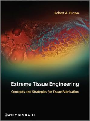 Extreme Tissue Engineering: Concepts and Strate... 047097446X Book Cover