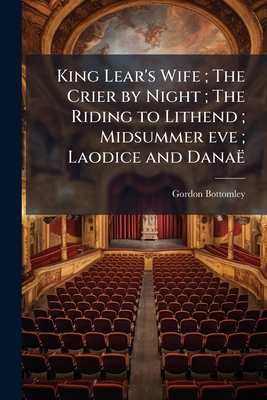 King Lear's Wife; The Crier by Night; The Ridin... 1176752421 Book Cover