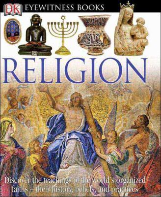 DK Eyewitness Books: Religion 0756610877 Book Cover