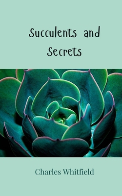 Succulents and Secrets 1805812785 Book Cover