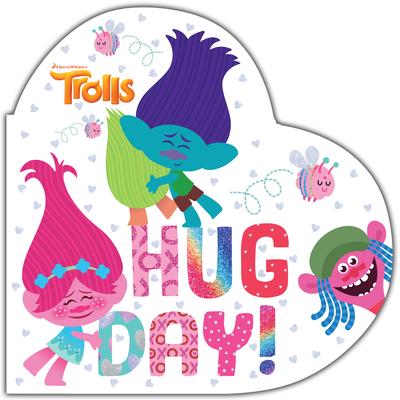 Hug Day! (DreamWorks Trolls) 1984849085 Book Cover