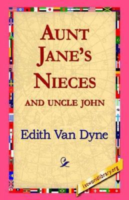 Aunt Jane's Nieces and Uncle John 1421810247 Book Cover