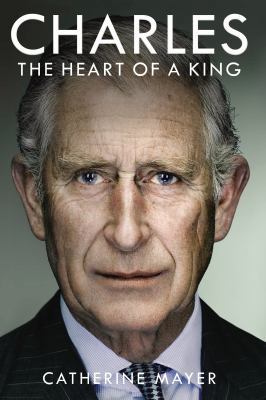 Charles: The Heart of a King 075355593X Book Cover