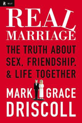 Real Marriage: The Truth about Sex, Friendship ... 140020383X Book Cover