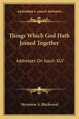 Things Which God Hath Joined Together: Addresse... 1163254908 Book Cover