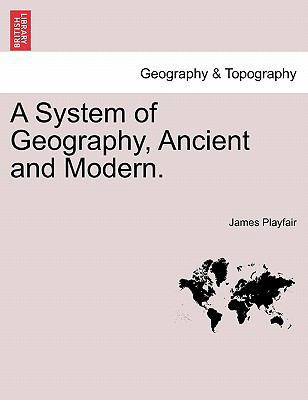 A System of Geography, Ancient and Modern. Vol. V 1241500649 Book Cover