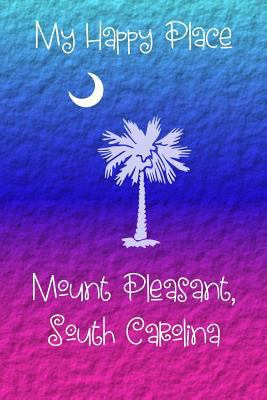 My Happy Place: Mount Pleasant 1792741758 Book Cover