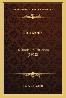 Horizons: A Book Of Criticism (1918) 1164036661 Book Cover