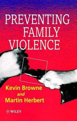 Preventing Family Violence 0471927716 Book Cover