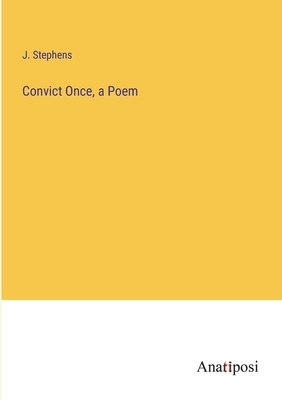 Convict Once, a Poem 3382107406 Book Cover