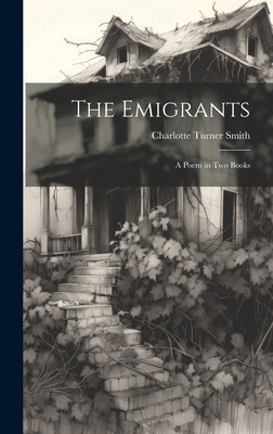 The Emigrants; a Poem in two Books 1020780487 Book Cover