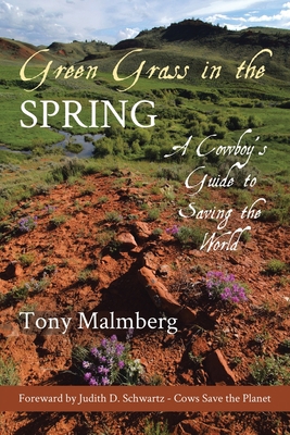 Green Grass in the Spring: A Cowboy's Guide to ... 1662449593 Book Cover