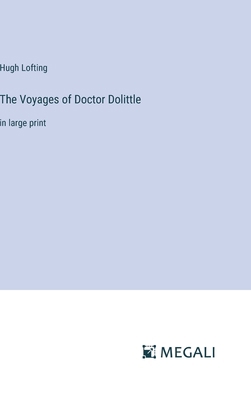 The Voyages of Doctor Dolittle: in large print 3387008937 Book Cover