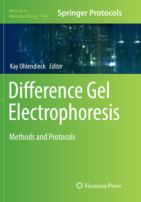 Difference Gel Electrophoresis: Methods and Pro... 1493984365 Book Cover