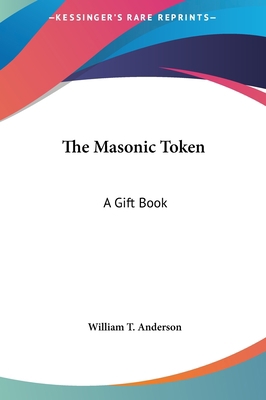 The Masonic Token: A Gift Book 1161356967 Book Cover