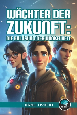 Wächter der Zukunft: Die Erlösung der Dunkelheit [German] B0D9Q96C96 Book Cover