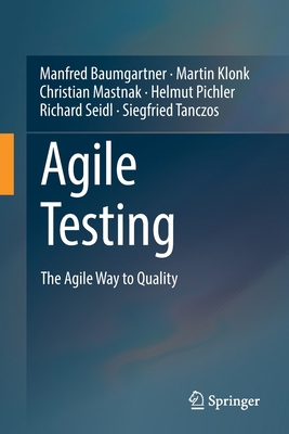 Agile Testing: The Agile Way to Quality 3030732088 Book Cover
