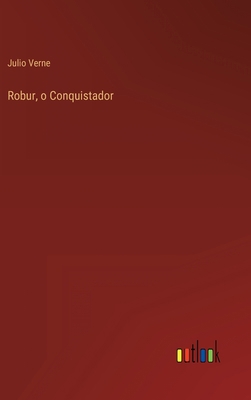 Robur, o Conquistador [Portuguese] 3368003895 Book Cover