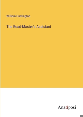 The Road-Master's Assistant 3382147327 Book Cover