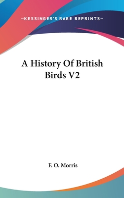 A History Of British Birds V2 0548338396 Book Cover