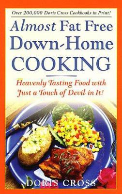 Almost Fat Free Down-Home Cooking: Heavenly Tas... 0761517022 Book Cover