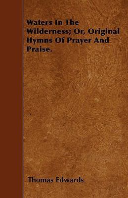 Waters In The Wilderness; Or, Original Hymns Of... 1445597462 Book Cover