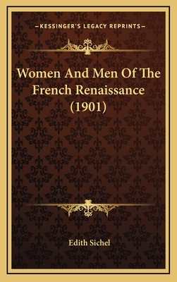 Women and Men of the French Renaissance (1901) 1164417932 Book Cover