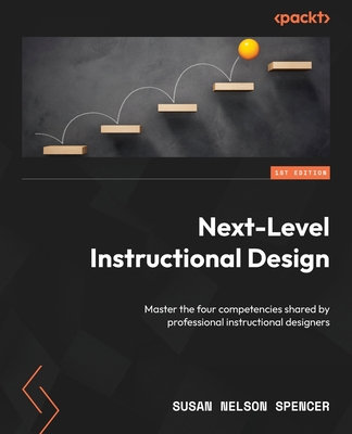 Next-Level Instructional Design: Master the fou... 1801819513 Book Cover