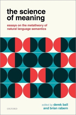 Science of Meaning: Essays on the Metatheory of... 0198739540 Book Cover