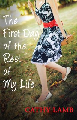 The First Day of the Rest of My Life. Cathy Lamb B006WB7MP2 Book Cover