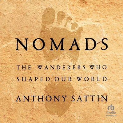 Nomads: The Wanderers Who Shaped Our World B0BZ3CZN4X Book Cover
